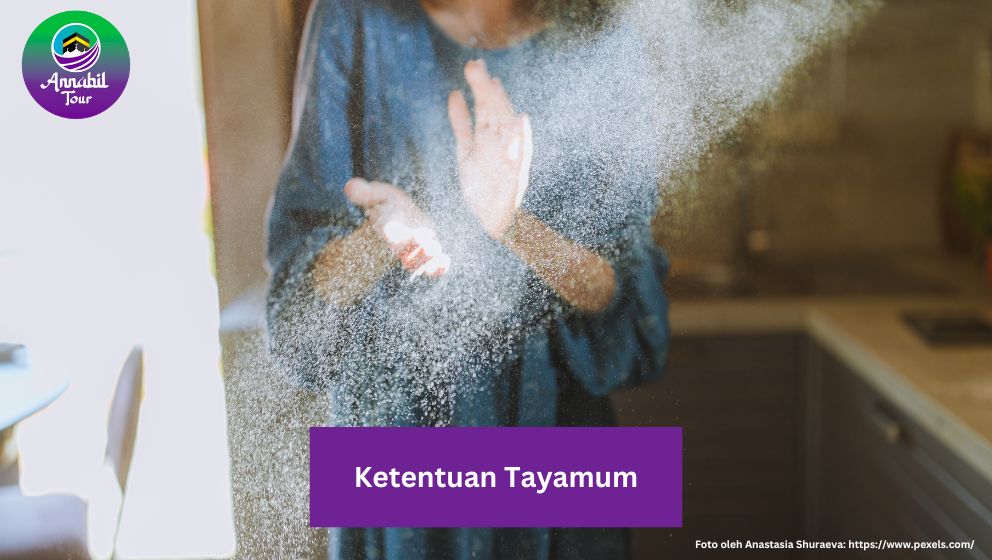 3 Syarat Tayamum, Ketentuan-Ketentuan dalam Tayamum